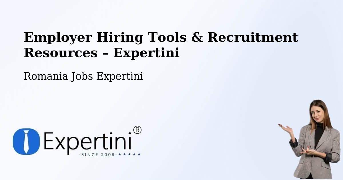 Employer Hiring Tools & Recruitment Resources – Dalu - Dalu, Romania Jobs Expertini