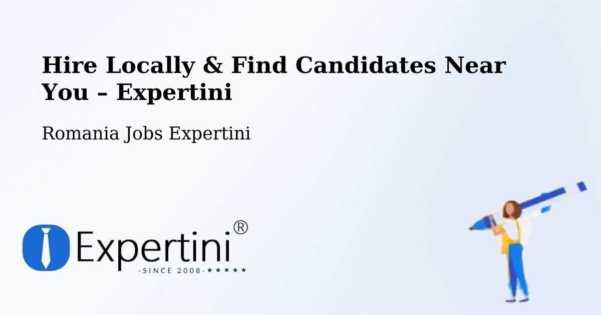 Hire Locally in Dalu – Find Qualified Candidates Near You - Dalu, Romania Jobs Expertini