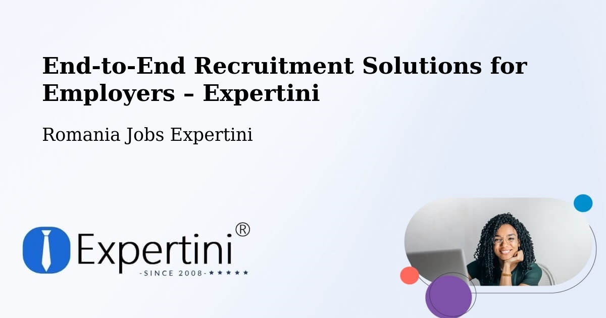 Recruitment Solutions for Employers – Dalu - Dalu, Romania Jobs Expertini