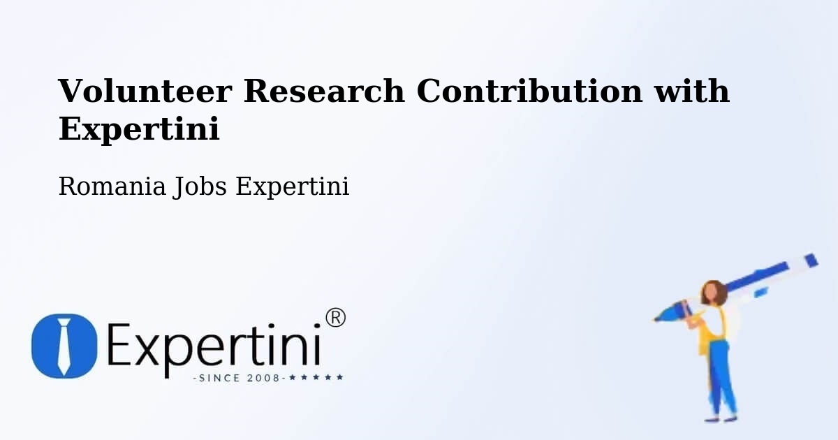 Volunteer Research Contribution Program – Dalu - Romania Jobs Expertini